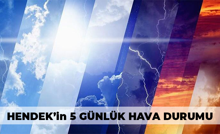 Hendek'in 5 Günlük Hava Durumu