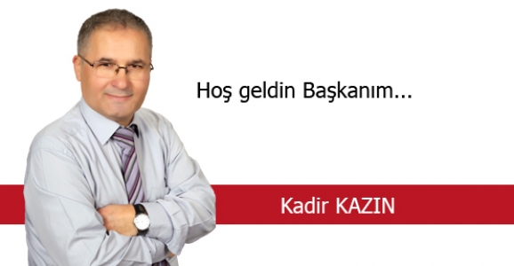 HOŞ GELDİN BAŞKANIM