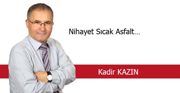 NİHAYET SICAK ASFALT